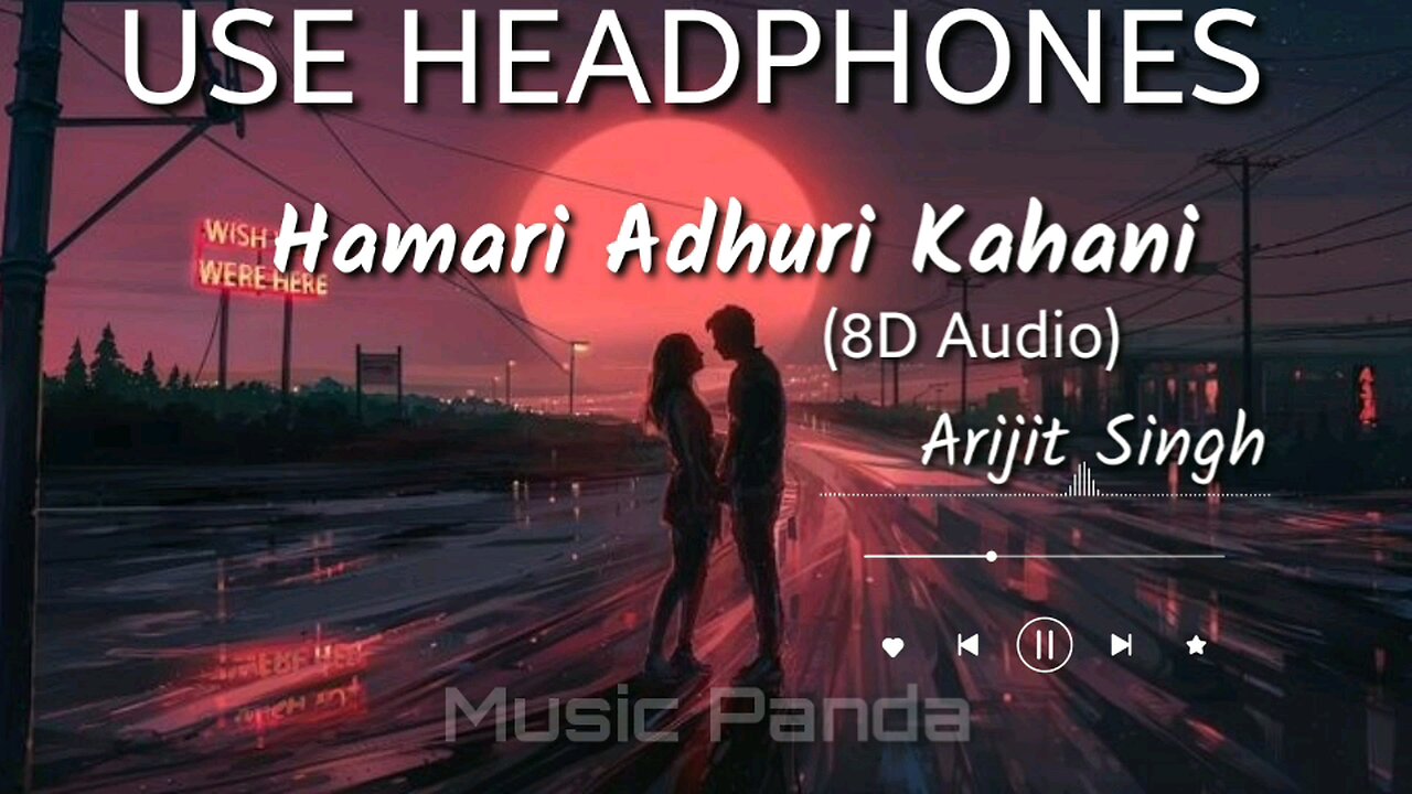 Hamre Adhuri Kahani (8D Audio song )