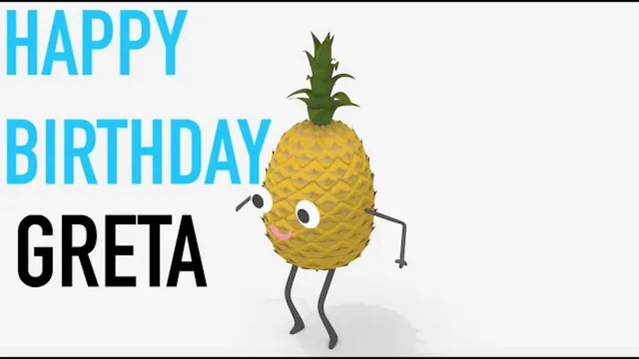 Happy Birthday GRETA! - PINEAPPLE Birthday Song