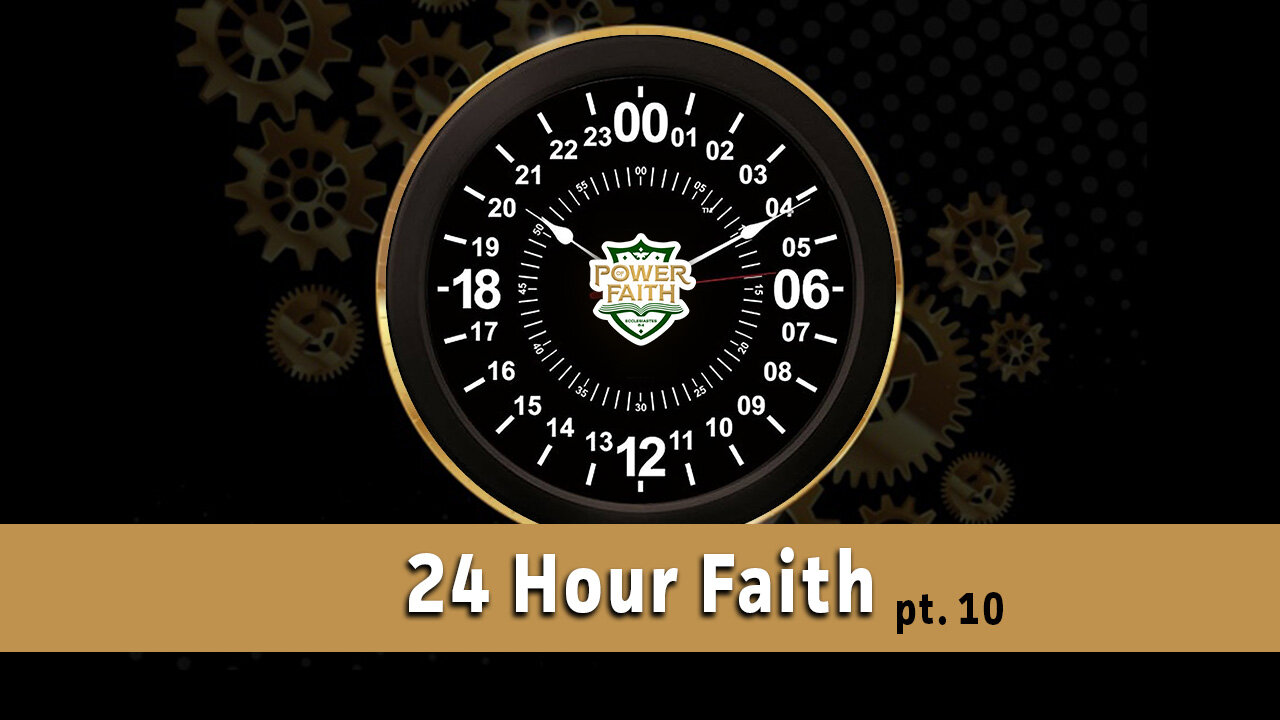 24 Hour Faith #10