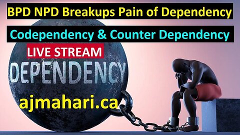 BPD NPD Ex Adult Child Codependency vs Counter-Dependency