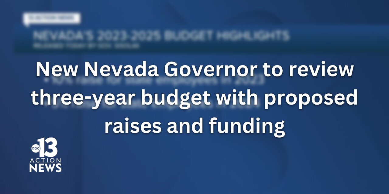 New Nevada Governor to review three-year budget with proposed raises and funding