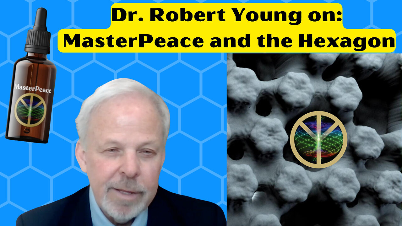 Dr. Robert Young on MasterPeace and the Hexagon