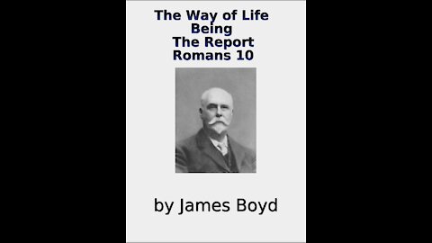 The Way of Life, Being, The Report, Romans 10, by James Boyd