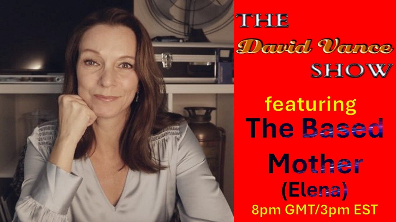 The David Vance Show with the Based Mother