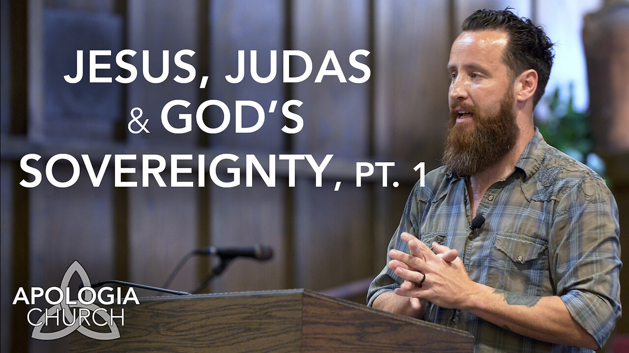 Jesus, Judas, & the Sovereignty of God, Pt. 1