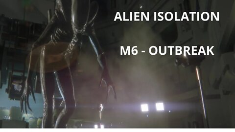 Alien: Isolation Playthrough No Commentary, All Cutscenes - Mission 6: Outbreak