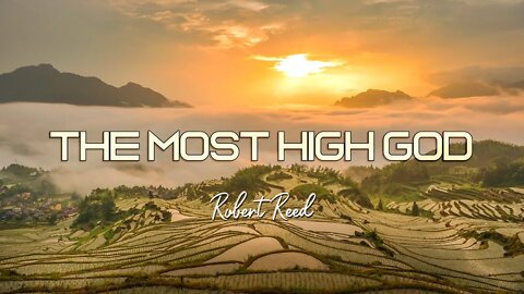 Robert Reed - The Most High God