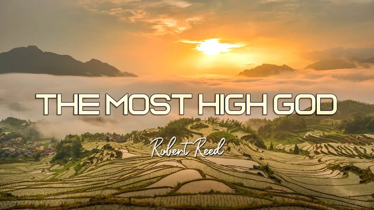 Robert Reed - The Most High God