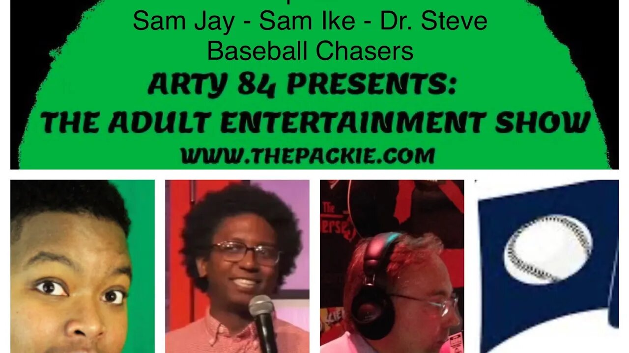 Sam Jay, Doctor Steve & Sam Ike on The Adult Entertainment Radio Show with Arty 84 - EP. 031