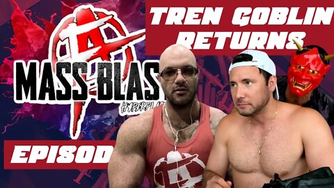 MASS BLAST EP-3 | TREN GOBLIN RETURNS | IT'S A WAR CODY VS ELON |