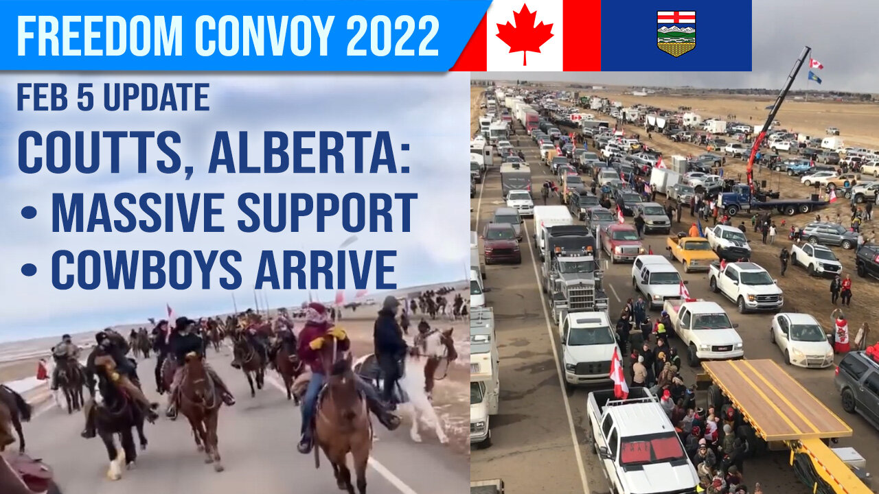 Coutts, Alberta Convoy Update : Cowboys Arrive! : Feb 5, 22