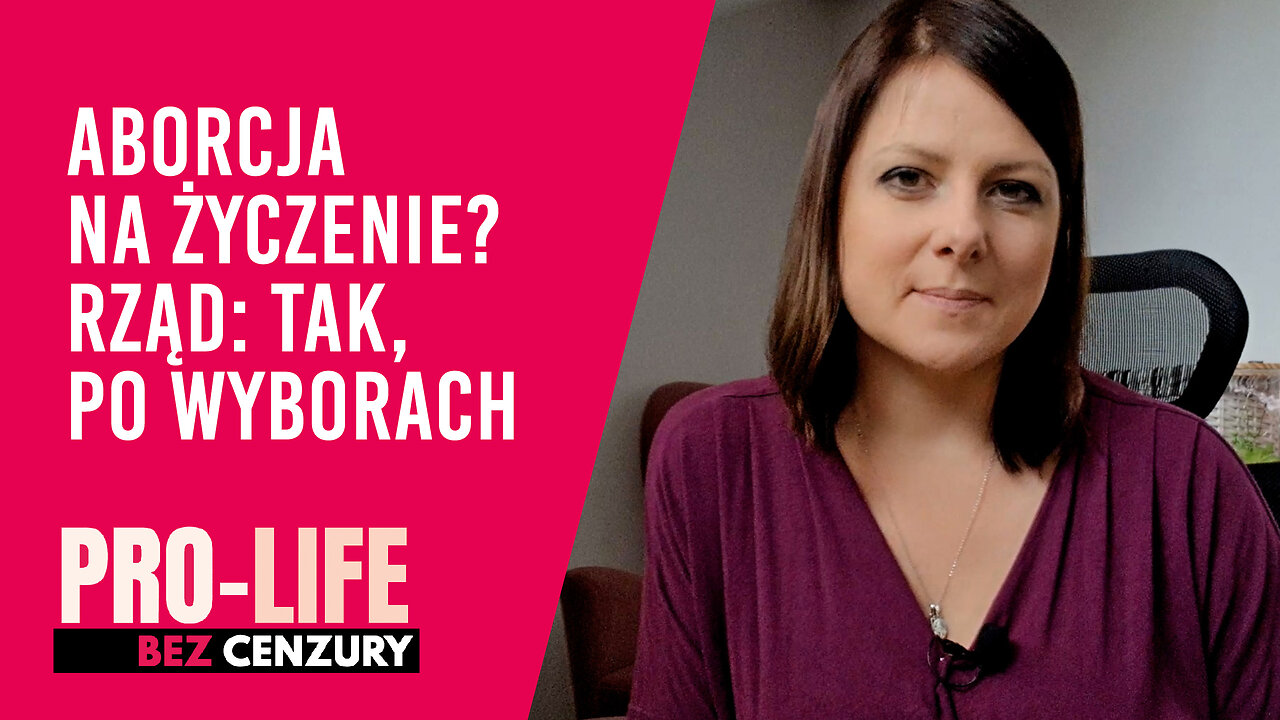 Pro-Life bez Cenzury: Aborcja na życzenie? Rząd: tak, po wyborach