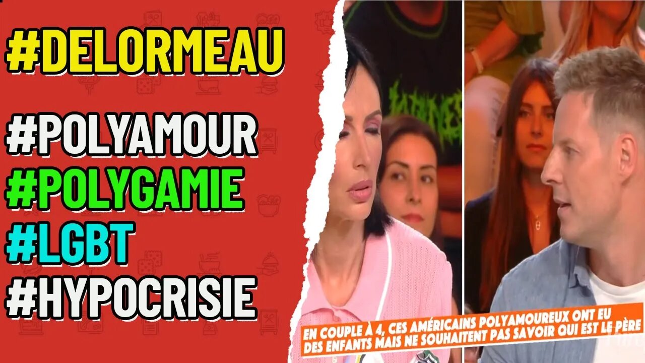TPMP redif Delormeau pour le polyamour et contre la polygamie affaire idrissa gueye