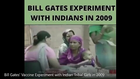 Bill Gates’ Vaccine Experiment with Indian Tribal Girls in 2009