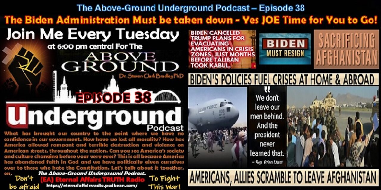 EPISODE 38 The Biden Administration must be taken Down – Yes Joe! Time for You to Go