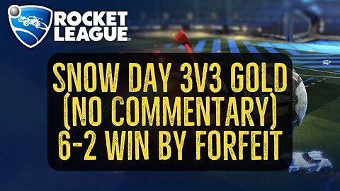 Let's Play Rocket League Gameplay No Commentary Snow Day 3v3 Gold 6-2 Win by Forfeit