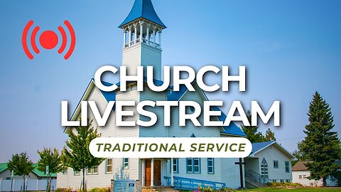 June 15th, 2025 Church Service (Traditional Worship)