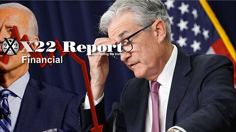 X22 Report - Ep. 3056A - Biden Lies About The Economy, Fed Tricked Into Saying Recession Likely