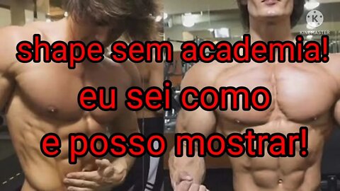 shape sem academia! é possível ou não?