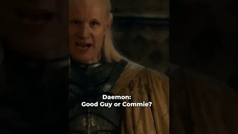 Daemon Targaryen: Good Guy or Communist? | Game of Thrones: House of the Dragon