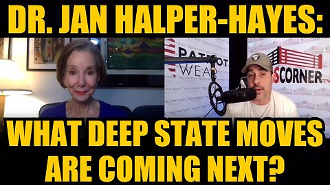 Dr. Jan Halper-Hayes: What Deep State Moves Are Coming Next?