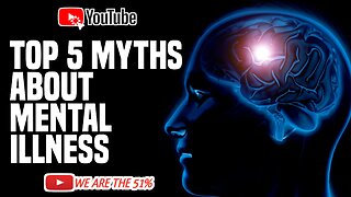 Top 5 Myths about Mental Illness