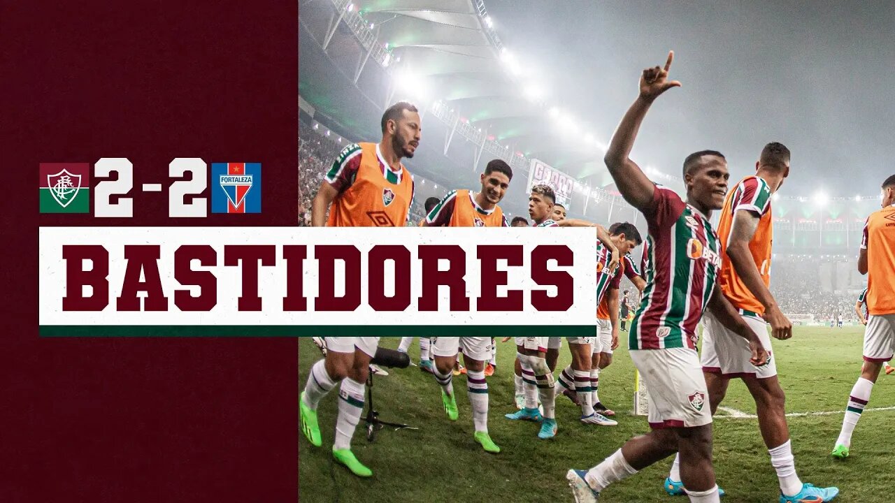 BASTIDORES - FLUMINENSE 2 X 2 FORTALEZA | VOLTA - QUARTAS DE FINAL | COPA DO BRASIL 2022