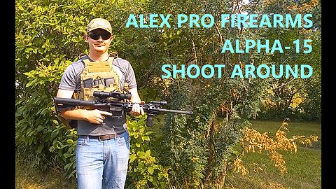 Alex Pro Firearms Alpha-15 Shoot Around