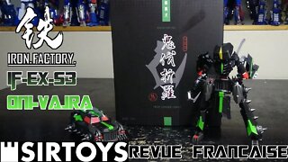 [Francais] Revue Video de Iron Factory - IF-EX-53 - Oni Vajra