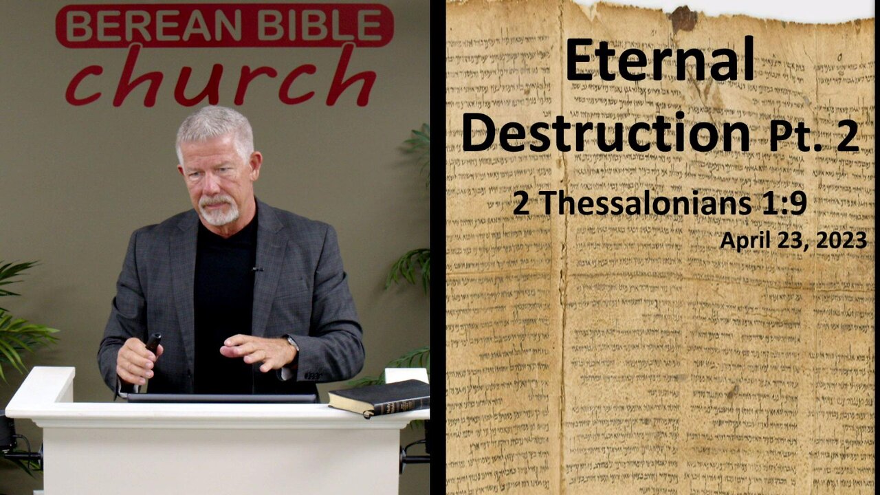 Eternal Destruction Pt 2 (2 Thessalonians 1:9)