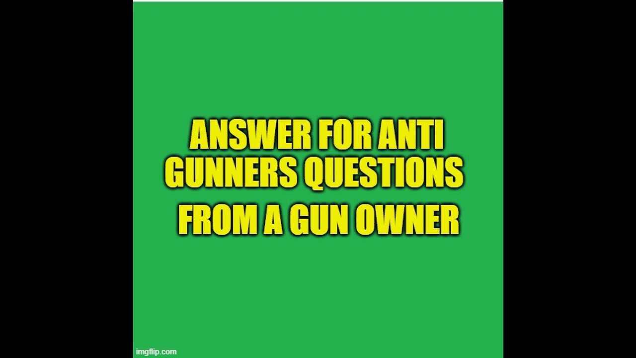answering questions asked by anti gunners