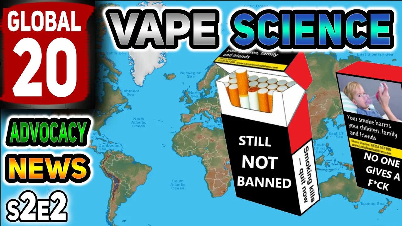 Global 20 Vape Science Advocacy News S2E2