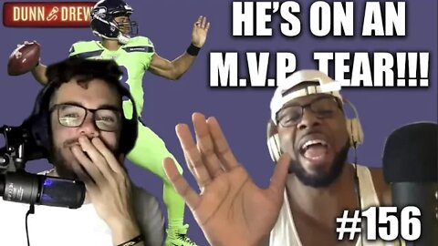 Dunn and Drew #156: Russell Wilson not gonna lose a game