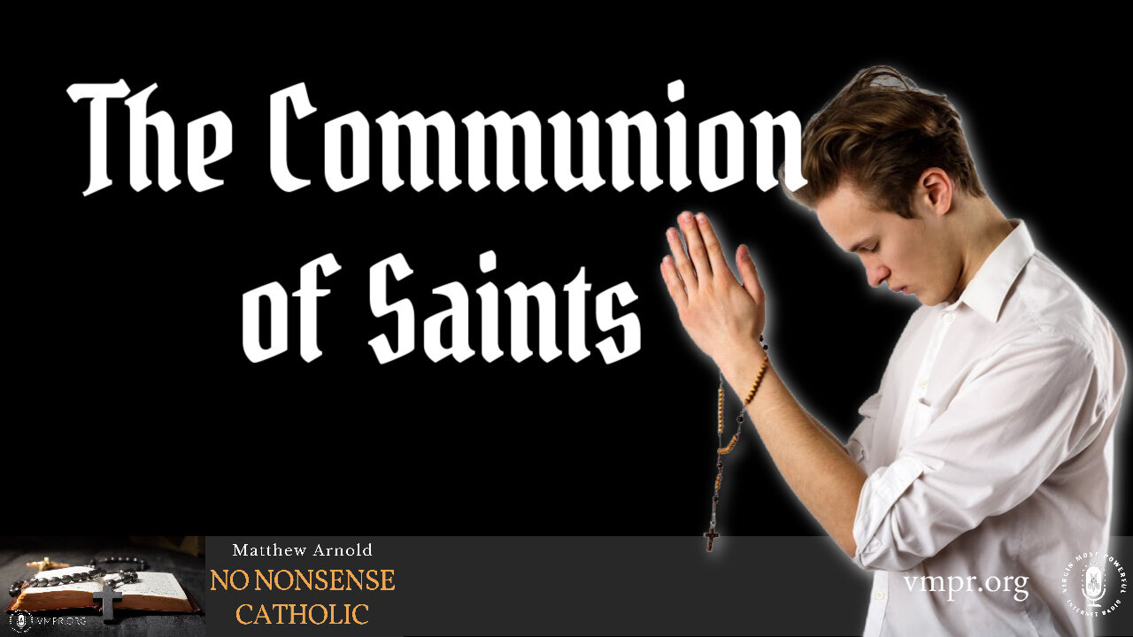 11 Nov 24, No Nonsense Catholic: The Communion of Saints