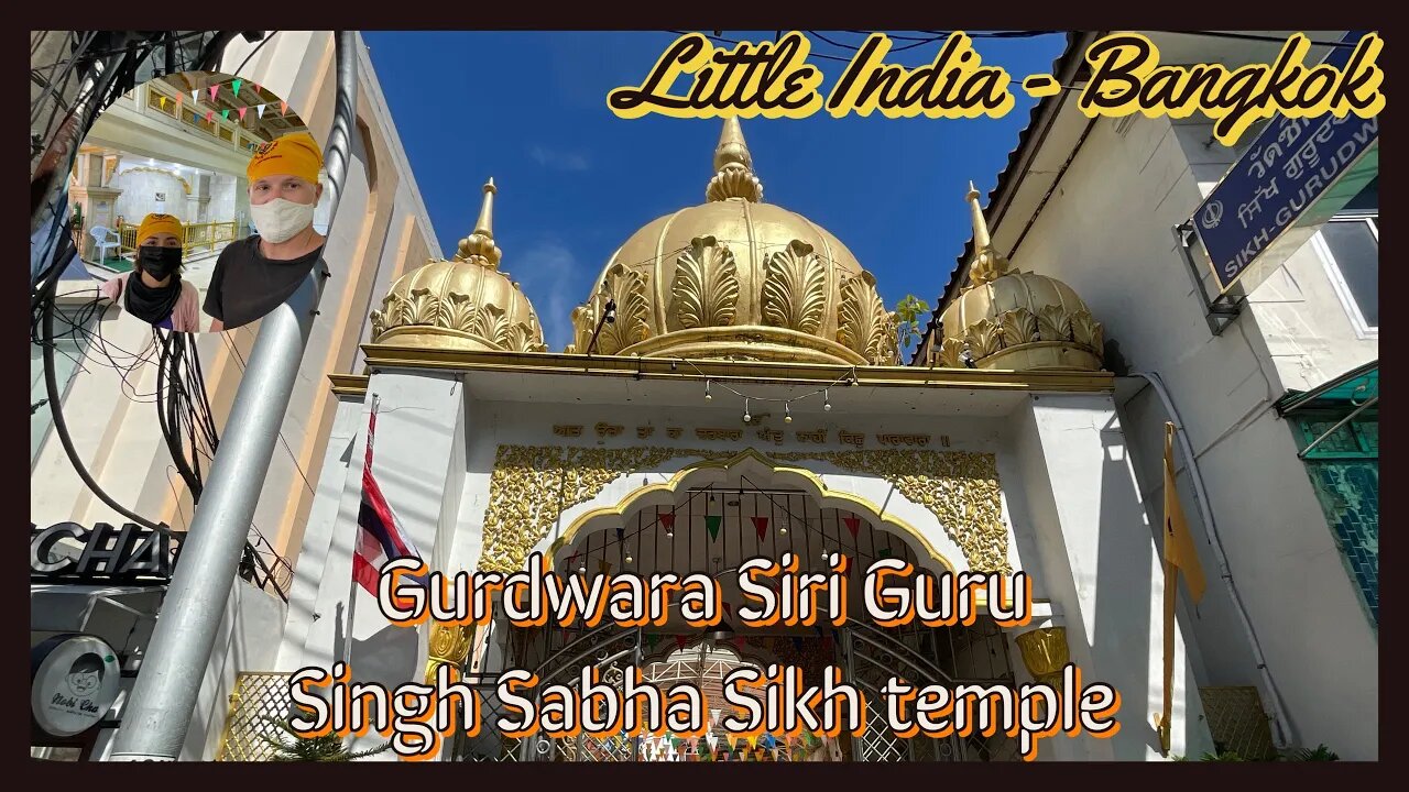 Gurdwara Siri Guru Singh Sabha Sikh Temple - Little India Bangkok Thailand 2022