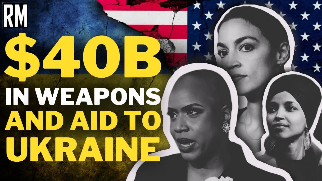 The Squad Sends $40B in Weapons and Aid to Ukraine