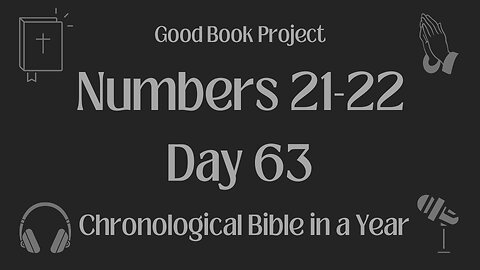 Chronological Bible in a Year 2023 - March 4, Day 63 - Numbers 21-22