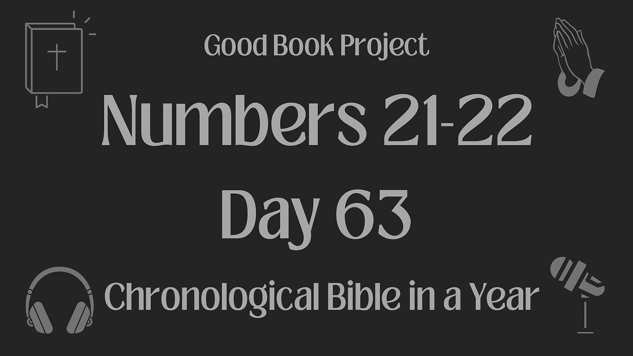 Chronological Bible in a Year 2023 - March 4, Day 63 - Numbers 21-22