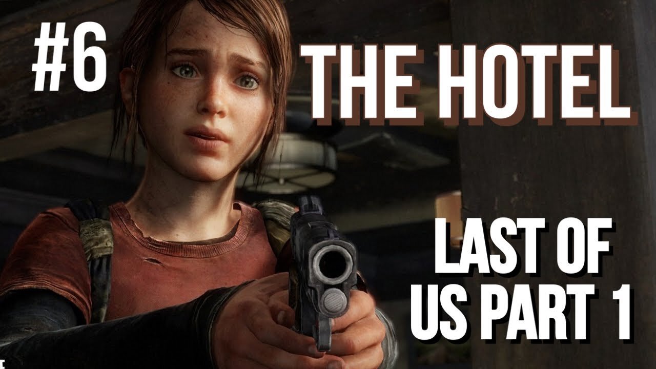 Last of us Part 1 Walkthrough The Hotel Part 1