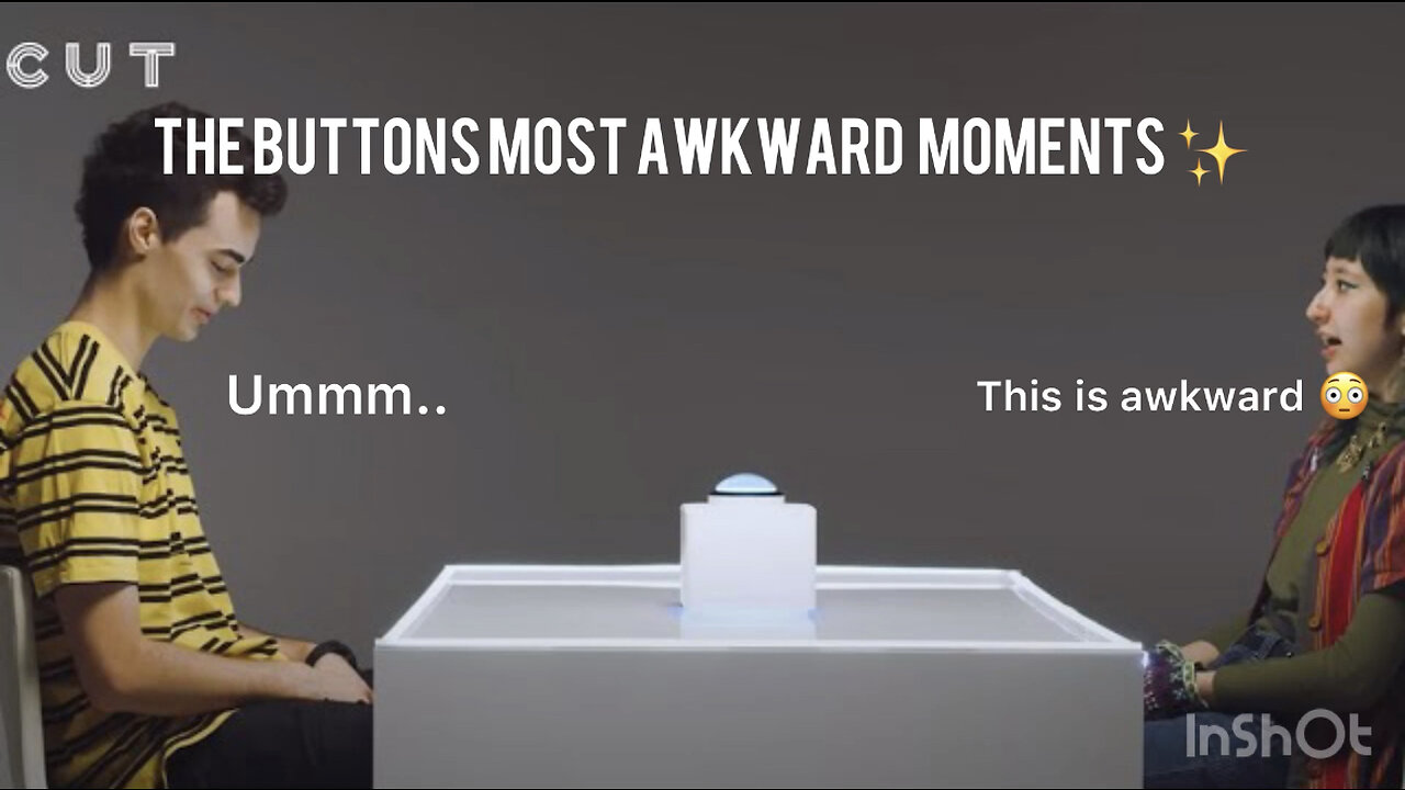 The most awkward moments in the button..