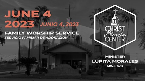 June 4, 2023 | Lupita Morales | Christ Miracle Center