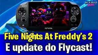 [PSVITA] Flycast 1.0.2 e Five Nights At Freddy's Recriado para o Vita!