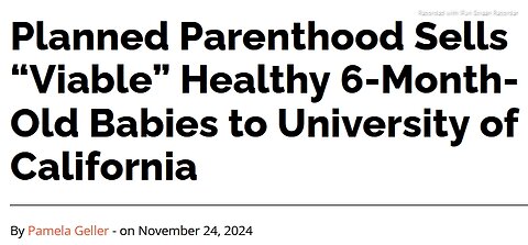 JUST FYI>VIABLE NONANOMALOUS 6-MONTH-OLD FETUSES SOLD FROM PLANNED PARENTHOOD ABORTIONS TO UNIVERSITY OF CALIFORNIA - 6 min. video