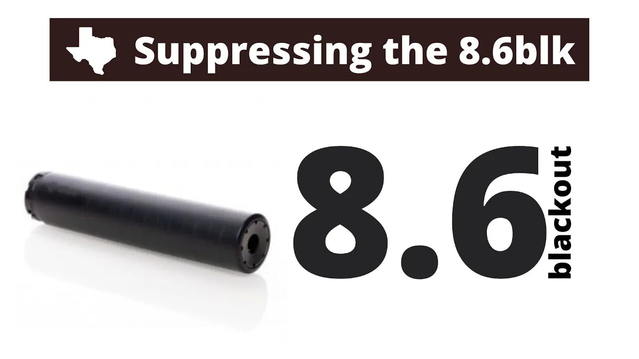 Suppressor for 8.6blk PURCHASED: 8.6 blackout build update