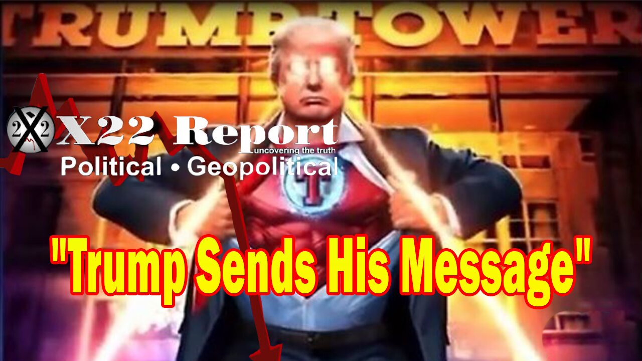 X22 Report Huge Intel: Trump Sends His Message, Let's Everyone Know The Direction We Are Heading In