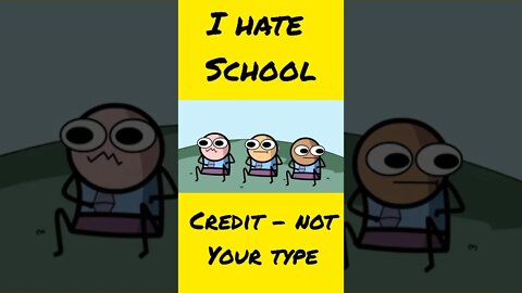 I hate school @NOT YOUR TYPE #shortsvideo #yesitsallyourstype #nytshorts #comedy #animation #virals