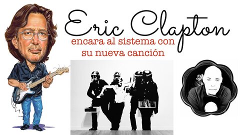 Eric Clapton Encara al Sistema con su Mensaje VIRAL de Consciencia