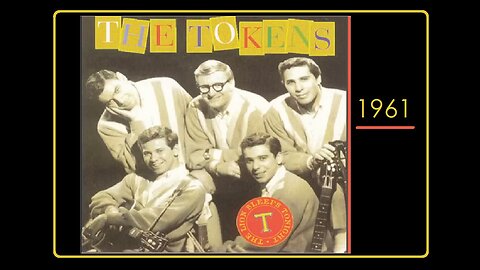 >> The Tokens ... • The Lion Sleeps Tonight ... (1961) ... • ...