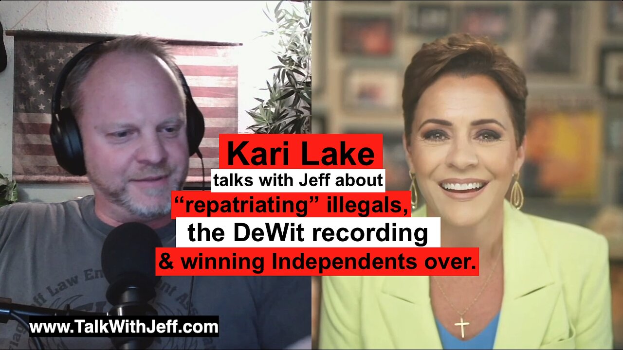 Kari Lake talks “repatriating” illegals, the DeWit recording & winning Independents over.