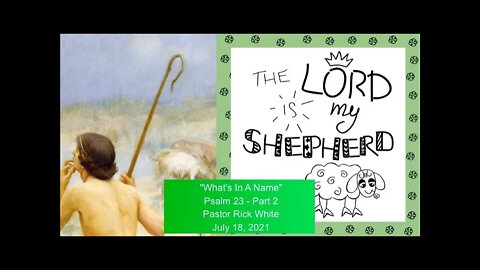 Psalm 23 Part 2 - What's In A Name - Sermon from GOC - Preaching the Gospel of Grace Alone